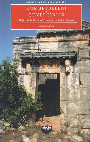 Kilikia Arkeolojisi Serisi 5 - Kümbetbeleni ve Güvercinlik - Bilgin Kültür Sanat Kitap
