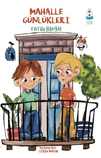 Mahalle Günlükleri - Luna Çocuk Yayınları Kitap