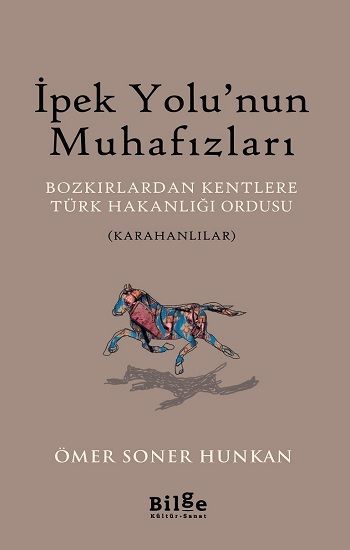 İpek Yolu’nun Muhafızları - Bilge Kültür Sanat Kitap