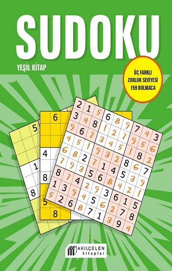 Sudoku Yeşil Kitap - Üç Farklı Zorluk Seviyesi  159 Bulmaca - Akıl Çelen Kitaplar Kitap