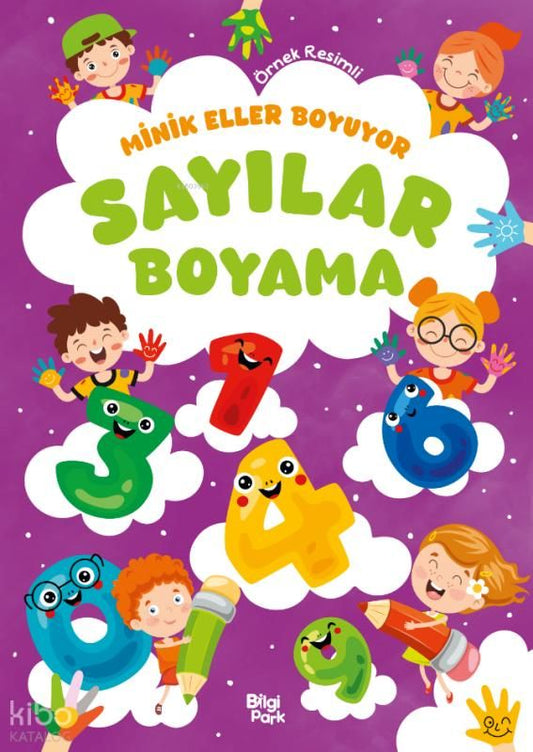Minik Eller Boyuyor - Sayılar Boyama Kitabı (Örnek Resimli) - Bilgi Park Kitap
