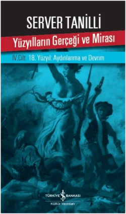 Yüzyılların Gerçeği ve Mirası IV. Cilt - İş Bankası Kültür Yayınları Kitap