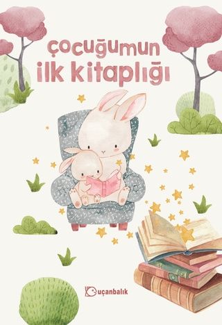 Çocuğumun İlk Kitaplığı (Fleksi Kapak) - Uçanbalık Yayıncılık Kitap