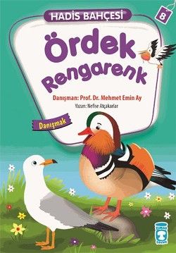 Ördek Rengarenk - Hadis Bahçesi 8 - Timaş Çocuk Kitap