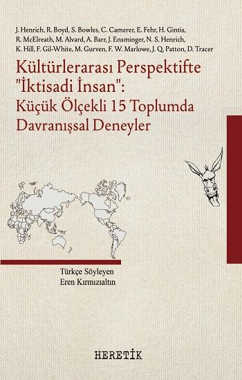 Kültürlerarası Perspektifte ‘‘İktisadi İnsan’’ - Küçük Ölçekli 15 Toplumda Davranışsal Deneyler - Heretik Yayıncılık Kitap