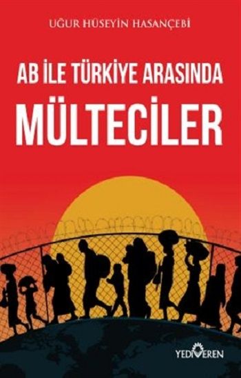 AB ile Türkiye Arasında Mülteciler - Yediveren Yayınları Kitap