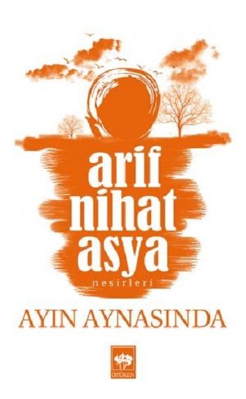 Ayın Aynasında Arif Nihat Asya Türkçe kitap kapağı
