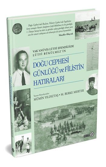 Doğu Cephesi Günlüğü ve Filistin Hatıraları - Vak’anüvis Lütfi Efendizade Lürfi Bükülmez’in (Ciltli) - Yeditepe Yayınevi Kitap