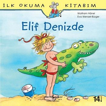 İlk Okuma Kitabım - Elif Denizde - İş Bankası Kültür Yayınları Kitap