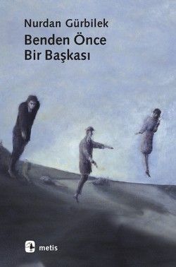 Benden Önce Bir Başkası Nurdan Gürbilek Türkçe kitap kapağı