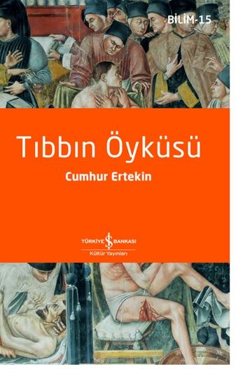 Tıbbın Öyküsü - İş Bankası Kültür Yayınları Kitap