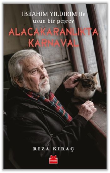 İbrahim Yıldırım İle Uzun Bir Peşrev Alacakaranlıkta Karnaval - Kırmızı Kedi Yayınevi Kitap