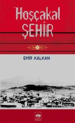 Hoşçakal Şehir Emir Kalkan Türkçe kitap kapağı