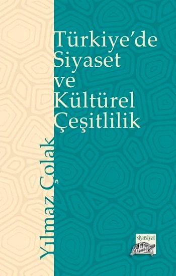 Türkiye'de Siyaset ve Kültürel Çeşitlilik - Siyasiyat Yayınları Kitap