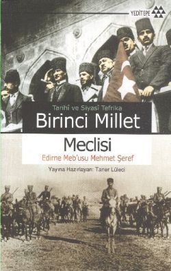 Tarihi ve Siyasi Tefrika Birinci Millet Meclisi - Edirne Meb'usu Mehmet Şeref, Araştırma İnceleme Türkçe kitap kapağı