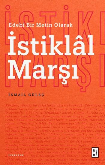 Edebi Bir Metin Olarak İstiklal Marşı - Ketebe Yayınları Kitap