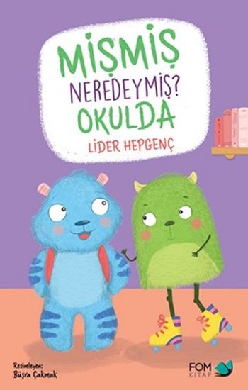 Mişmiş Neredeymiş? Okulda - FOM Kitap Kitap