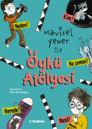 Mavisel Yener ile Öykü Atölyesi - Tudem Yayınları Kitap