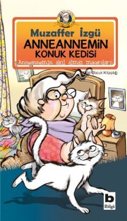 Anneannemin Konuk Kedisi - Bilgi Yayınevi Çocuk Kitap