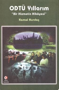 ODTÜ Yıllarım "Bir Hizmetin Hikayesi" Kemal Kurdaş Türkçe kitap kapağı