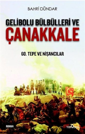 Gelibolu Bülbülleri ve Çanakkale - Yediveren Yayınları Kitap