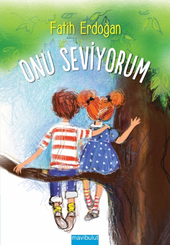 Onu Seviyorum - Mavi Bulut Yayınları Kitap