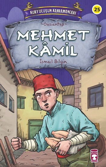 Mehmet Kamil - Kurtuluşun Kahramanları 3 - Timaş Çocuk Kitap