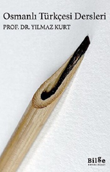 Osmanlı Türkçesi Dersleri - Bilge Kültür Sanat Kitap
