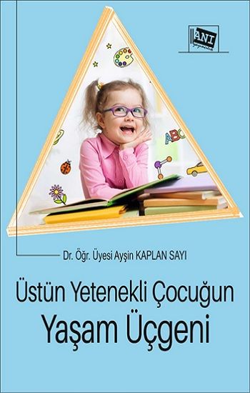 Üstün Yetenekli Çocuğun Yaşam Üçgeni - Anı Yayıncılık Kitap