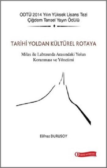 Tarihi Yoldan Kültürel Rotaya - ODTÜ Akademik Kitaplar Kitap