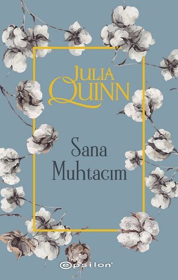 Sana Muhtacım - Julia Quinn, Roman Öykü Türkçe kitap kapağı