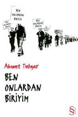 Ben Onlardan Biriyim - Ahmet Tulgar, Deneme Türkçe kitap kapağı