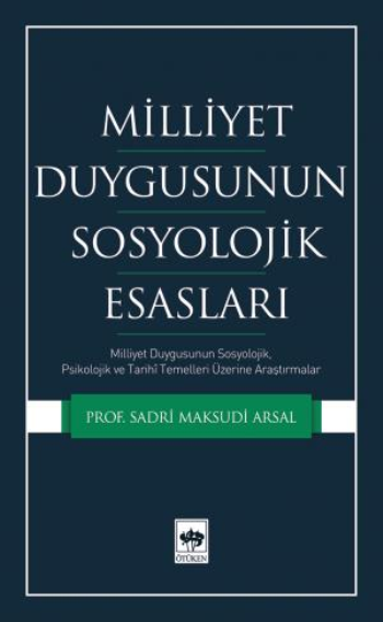Milliyet Duygusunun Sosyolojik Esasları - Ötüken Neşriyat Kitap