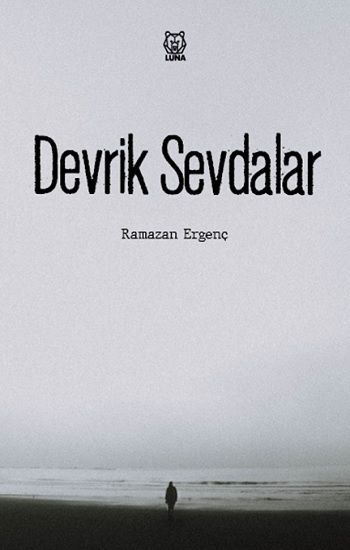 Devrik Sevdalar - Luna Yayınları Kitap