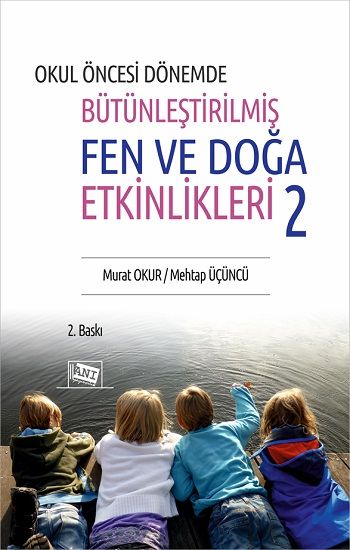 Okul Öncesi Dönemde Bütünleştirilmiş Fen Ve Doğa Etkinlikleri 2 - Anı Yayıncılık Kitap