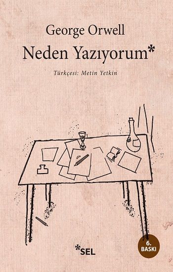 Neden Yazıyorum - Sel Yayıncılık Kitap