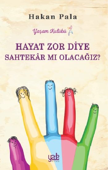 Hayat Zor Diye S ahtekar mı Olacağız? - Yade Yayınları Kitap