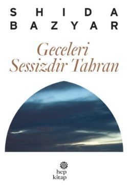 Geceleri Sessizdir Tahran - Hep Kitap Kitap