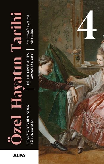 Özel Hayatın Tarihi 4 - Alfa Yayınları Kitap