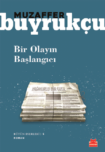 Bütün Eserleri 5 - Bir Olayın Başlangıcı - Kırmızı Kedi Yayınevi Kitap