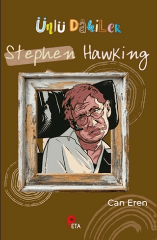 Ünlü Dahiler: Stephen Hawking - Peta Kitap Kitap