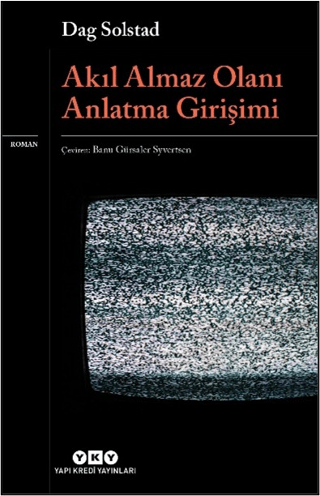 Akıl Almaz Olanı Anlatma Girişimi - Yapı Kredi Yayınları Kitap