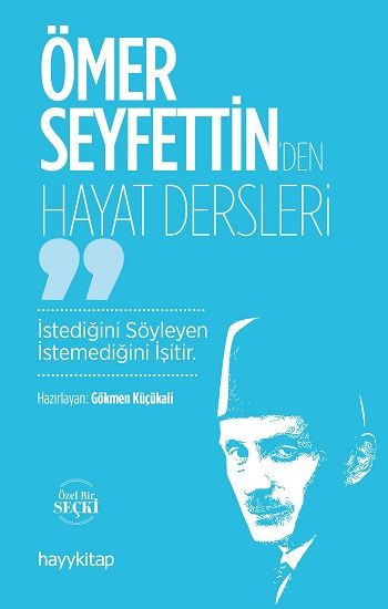 Ömer Seyfettin’den Hayat Dersleri - Hayykitap Kitap