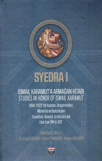 Syedra 1 - İsmail Karamut’a Armağan Kitabı - Studies In Honor Of Ismaıl Karamut (Sıvama Cilt) - Bilgin Kültür Sanat Kitap