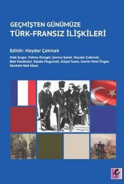 Geçmişten Günümüze Türk-Fransız İlişkileri - Efil Yayınevi Kitap