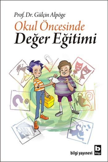 Okul Öncesinde Değer Eğitimi - Bilgi Yayınevi Kitap