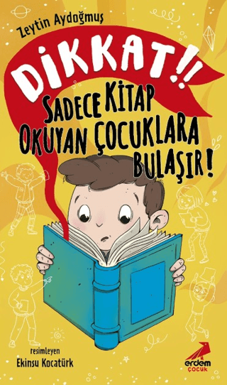 Dikkat! Sadece Kitap Okuyan Çocuklara Bulaşır! - Erdem Çocuk Kitap