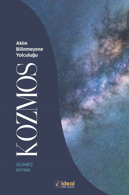 Kozmos - Aklın Bilinmeyene Yolculuğu - İdeal Kültür Akademik Kitap