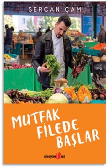 Mutfak Filede Başlar - Okuyan Us Yayın Kitap