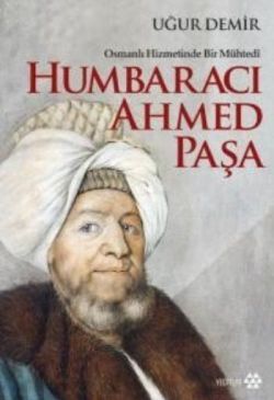 Osmanlı Hizmetinde Bir Mühtedi - Humbaracı Ahmed Paşa - Yeditepe Yayınevi Kitap